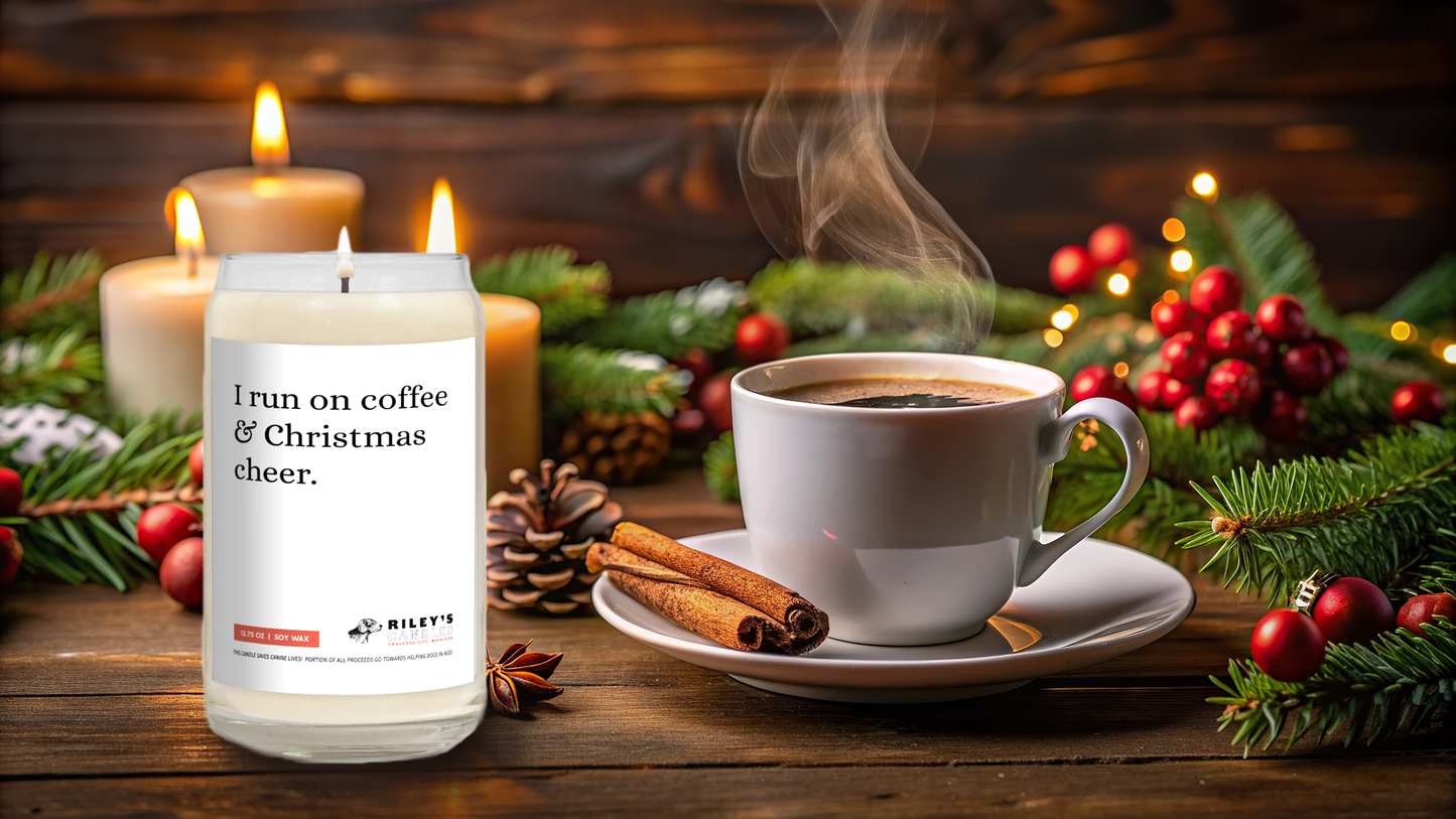 I Run On Coffee & Christmas Cheer