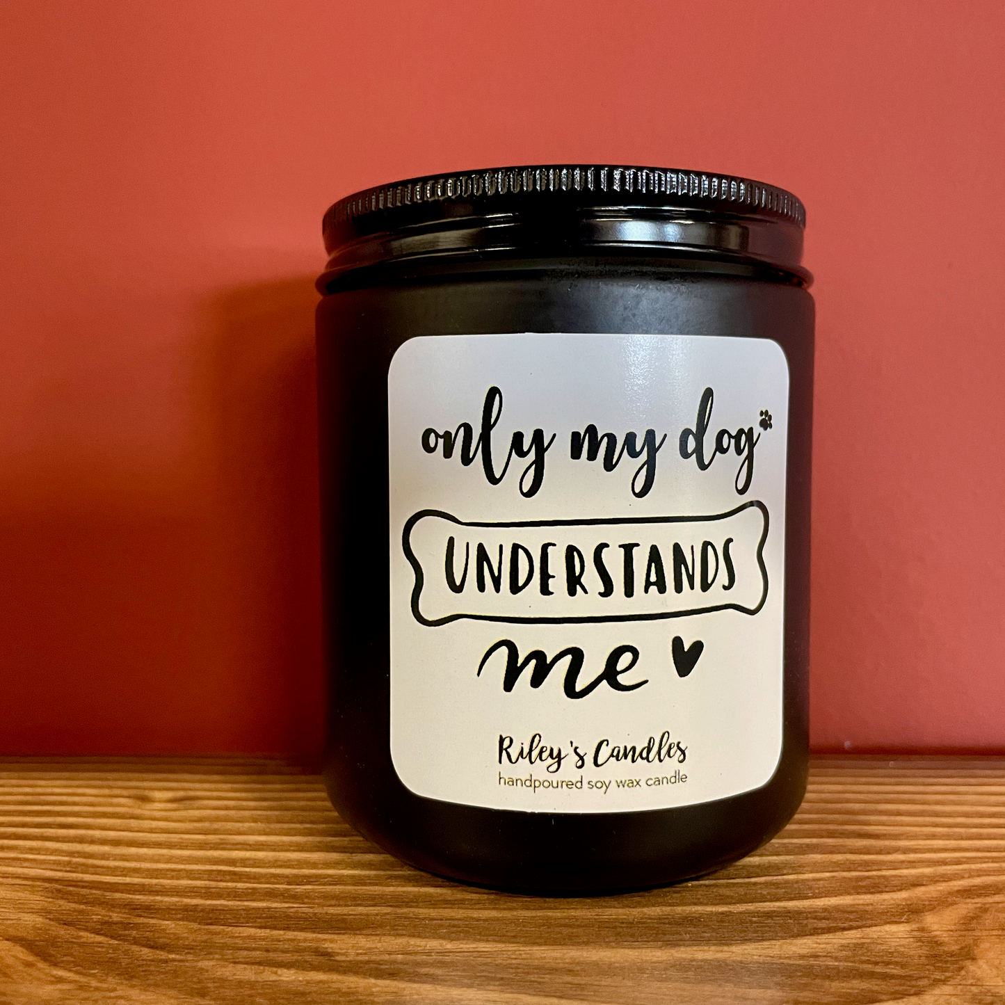 Only My Dog Understands Me Candle